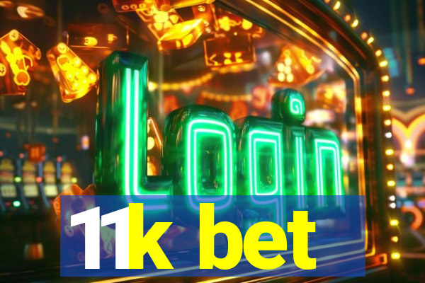 11k bet